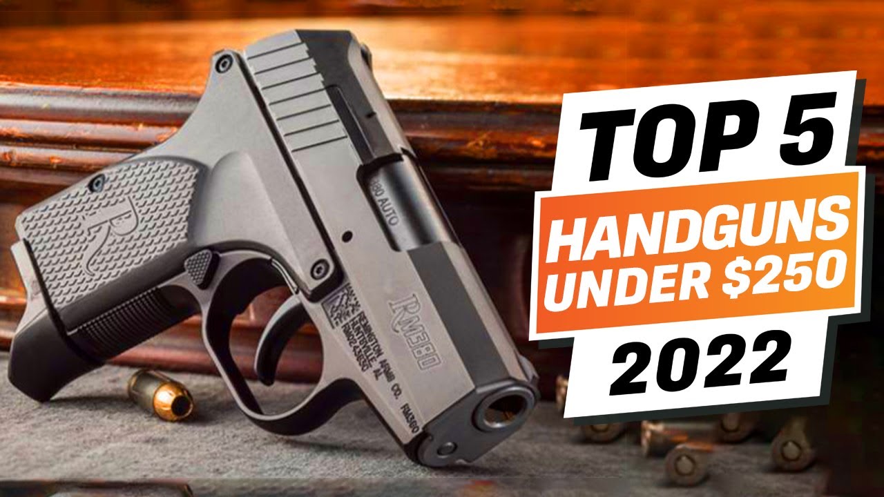 Top 5 BEST Handguns Under 250 You can Buy Right Now [2022] YouTube