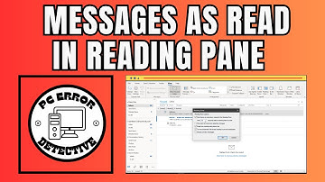 How To Mark Messages As Read After Previewing In The Reading Pane On Outlook