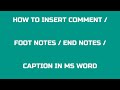 Do you know how to Insert Comment / Foot Notes / End Notes / Caption in MS Word