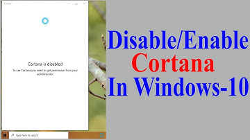 How to Disable/Enable Cortana in Windows 10?