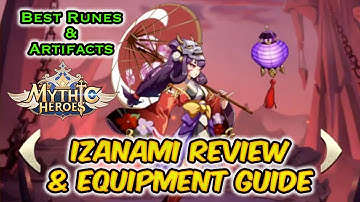 (Mythic Heroes) Izanami Hero Review and Equipment Guide | Best Artifacts and Runes for this SSR Hero