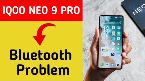 IQOO Neo 9 Pro bluetooth problem solve kaise kare,How to fix bluetooth problem in IQOO Neo 9 Pro