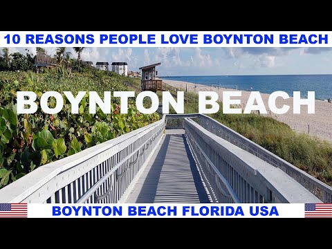 10 REASONS WHY PEOPLE LOVE BOYNTON BEACH FLORIDA USA