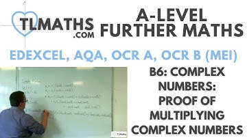 A-Level Further Maths B6-03 Complex Numbers: Proof of Multiplying Complex Numbers