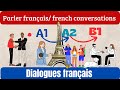 Practice french and speak as a native through daily french conversations 