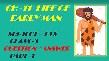 CH-11 LIFE OF EARLY MAN // Question-Answer//Part -1