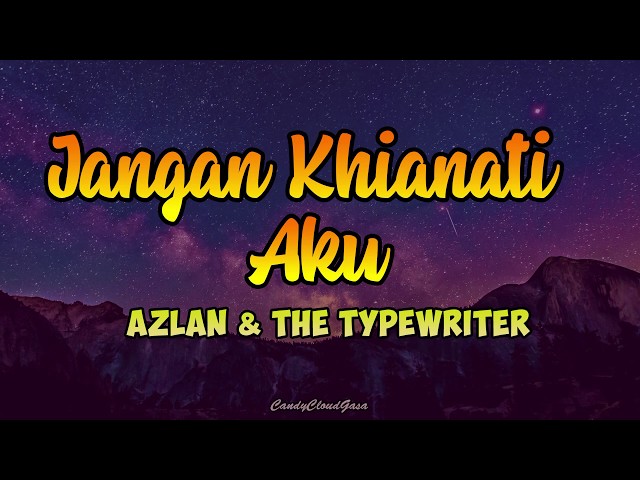 Ost Seadanya Aku | Azlan & The Typewriter  - Jangan Khianati Aku (LIRIK) class=