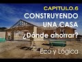 Construyendo una casa ECO y lógica Vlog 6 , Cómo ahorrar en costes