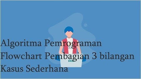 Algoritma Pemrograman   Flowchart Pembagian 3 bilangan Kasus Sederhana