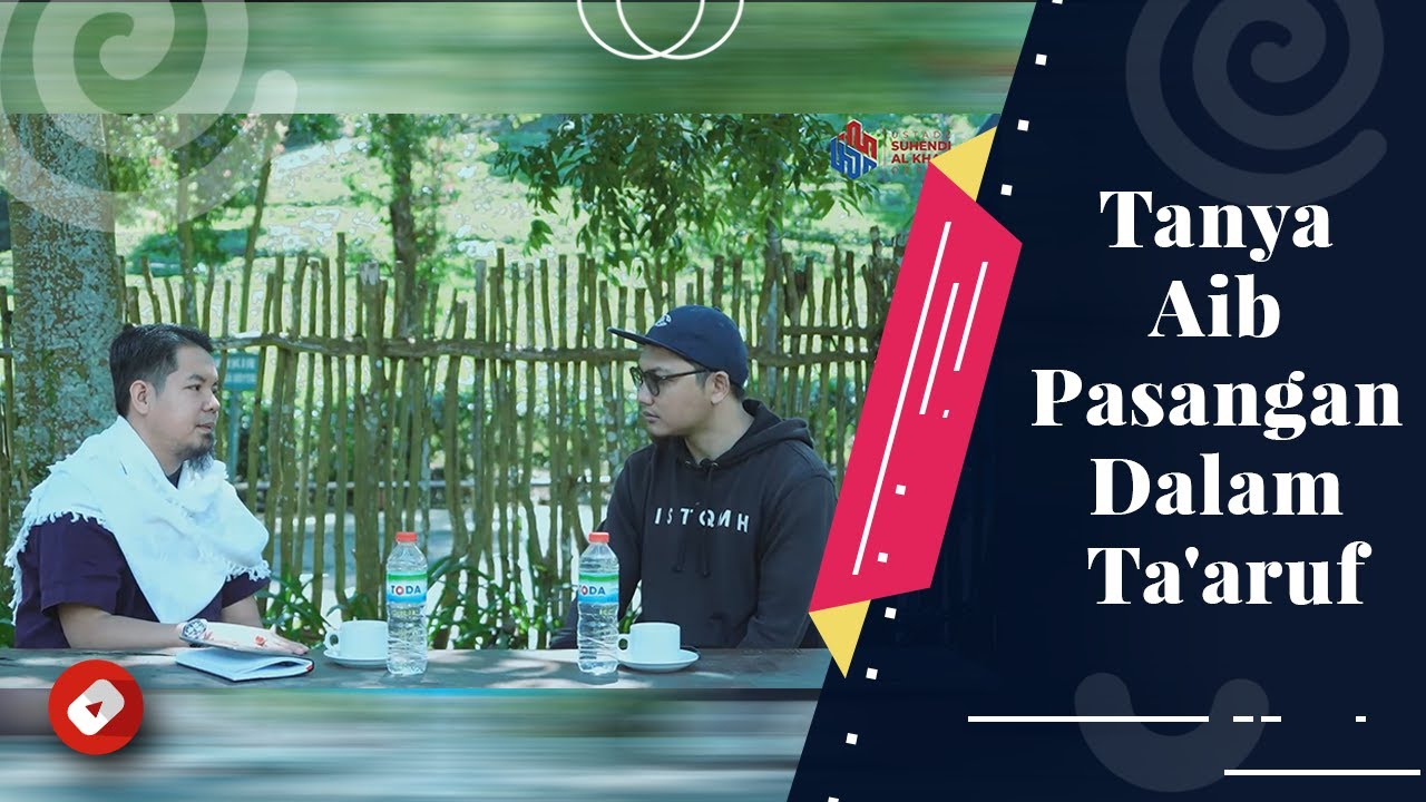 Tanya Aib Pasangan Dalam Ta aruf Ustadz Suhendi Al Khathab Kang 