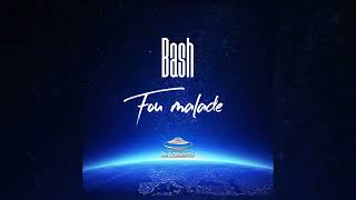 Bash - Fou Malade (Audio Officiel)