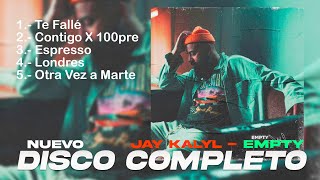 Jay Kalyl - EMPTY (Disco Completo) Nuevo 2023