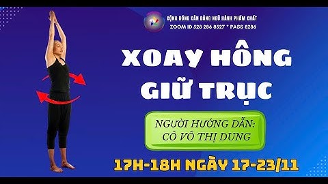 20/11/25 - BUỔI 4 - XOAY HÔNG GIỮ TRỤC - CĐCBNHPC