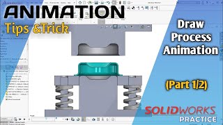 How to Animate the Forming process in Solidworks Part 1/ 2