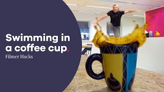 Swimming in a coffee cup - Filmer Hacks