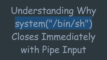 Understanding Why system("/bin/sh") Closes Immediately with Pipe Input