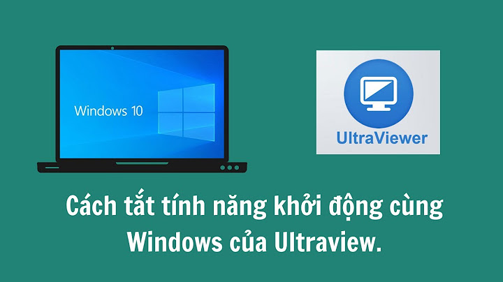 Fix lỗi tắt service ultraviewer trên window 10 năm 2024