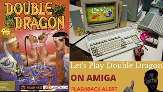 Let's Play #doubledragon   amiga| Flashback classic