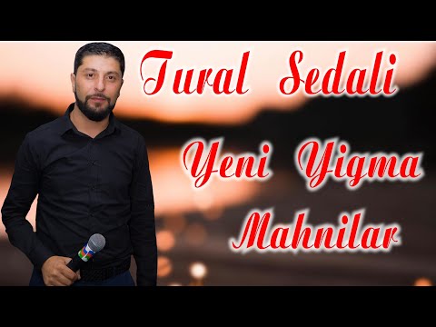 Tural Sedali - Yigma Mahnilar 2021 (Dinlemeye Deyer)