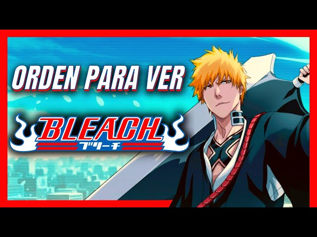 COMO ASSISTIR BLEACH? ORDEM CRONOLÓGICA DE BLEACH 