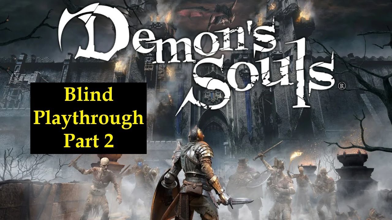 Blind Playthrough Demons Souls Part 2 (No commentary)