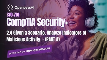 CompTIA Security+ SY0-701 Course - 2.4 Analyze Indicators of Malicious Activity. - PART A