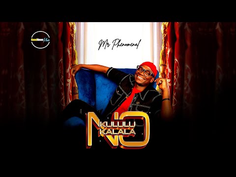 Mr Phenomenal – No Kululu No Kalala [Official Audio]