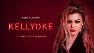 Kelly Clarkson - Happier Than Ever (Edit) [ Audio]