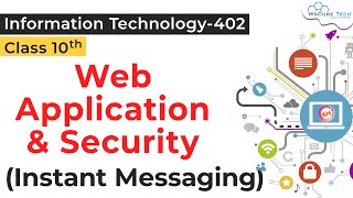 Web Applications & Security Instant Messaging Class 10 IT | Database Management IT Class 10