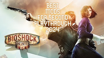 Bioshock Infinite Mods for Second Playthrough