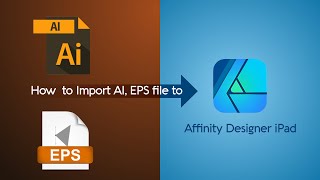 How to import Ai, Eps File to Affinity designer iPad