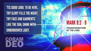 LONGER LOOK AT MARK 9:2-9