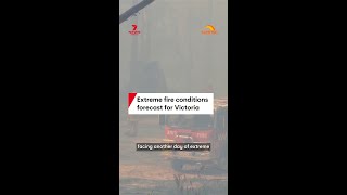 Extreme Fire Conditions Forecast For Victoria