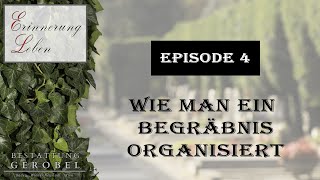 Erinnerung Leben Episode 4 - Wie man ein Begräbnis organisiert