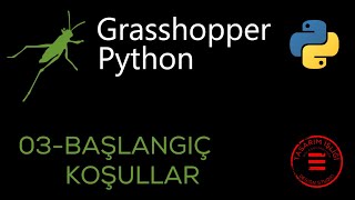 Grasshopper Python(GhPython) - Başlangıç_Koşullar