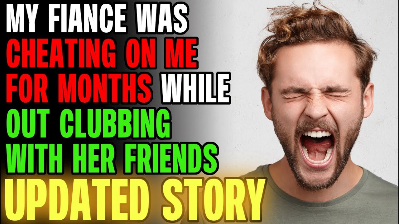 My Fiance Was Cheating On Me For Months While Out Clubbing With Her Friends... r/Relationships