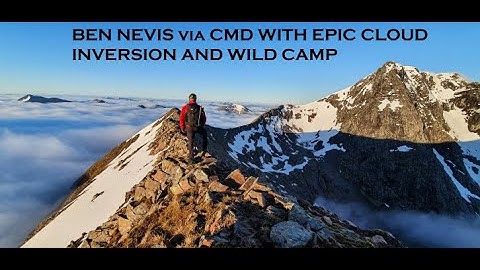 Ben Nevis via CMD Arete with Epic cloud inversion and wild camp