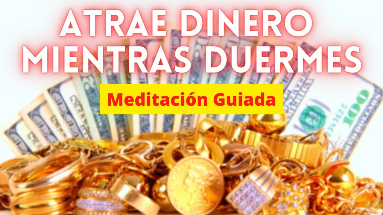 💰 PODEROSA MEDITACION GUIADA PARA ATRAER DINERO, ABUNDANCIA Y ...