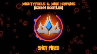 Mightyfools & Mike Hawkins - Shot Fired (Gzann Bootleg)