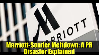Marriott-Sonder Meltdown: A PR Disaster Explained