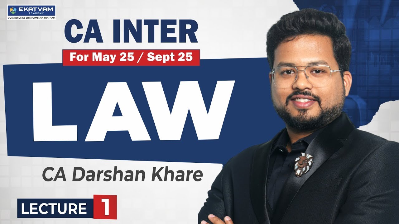 Lecture 01 | CA Inter Law Batch For May & Sept. 25 | CA Darshan Khare ...