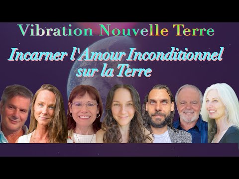 Incarner l'Amour Inconditionnel sur la Terre