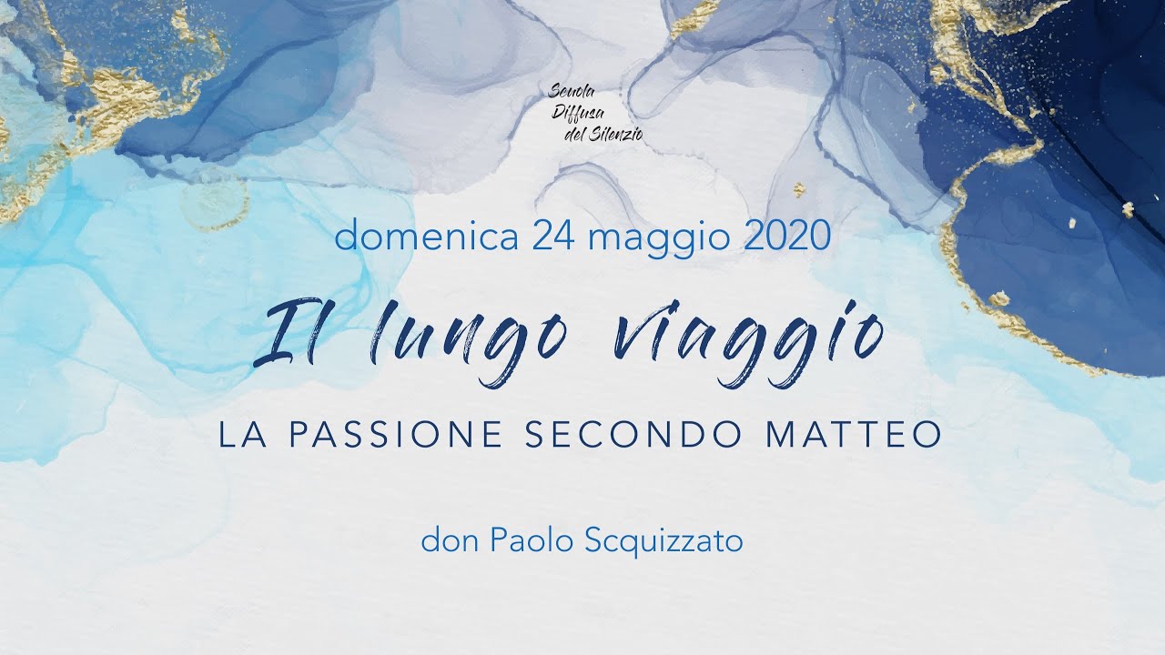 Il Lungo Viaggio: La Passione secondo Matteo