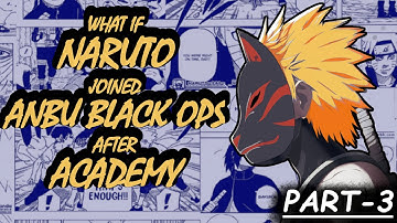 WHAT IF NARUTO JOINED ANBU BLACK OPS AFTER ACADEMY (PART-3) | PRODIGY NARUTO | STRONG NARUTO