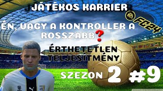 EA FC24 - JÁTÉKOS KARRIER - SZEZON 2 #9 - BÁBELI ZŰRZAVAR, DE HALAD A SRÁC.⚽😎😤