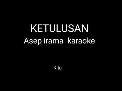 Asep irama  KETULUSAN Original karaoke