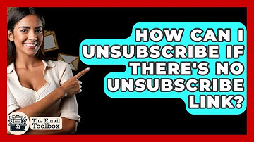 How Can I Unsubscribe If There