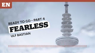 Ready To Go - Part 4 | Fearless | Ulf Bastian