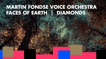 Martin Fondse Voice Orchestra: Faces of Earth | Diamonds