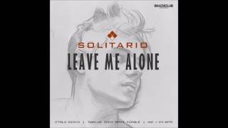 Solitario - Leave Me Alone (Short Disco Mix)